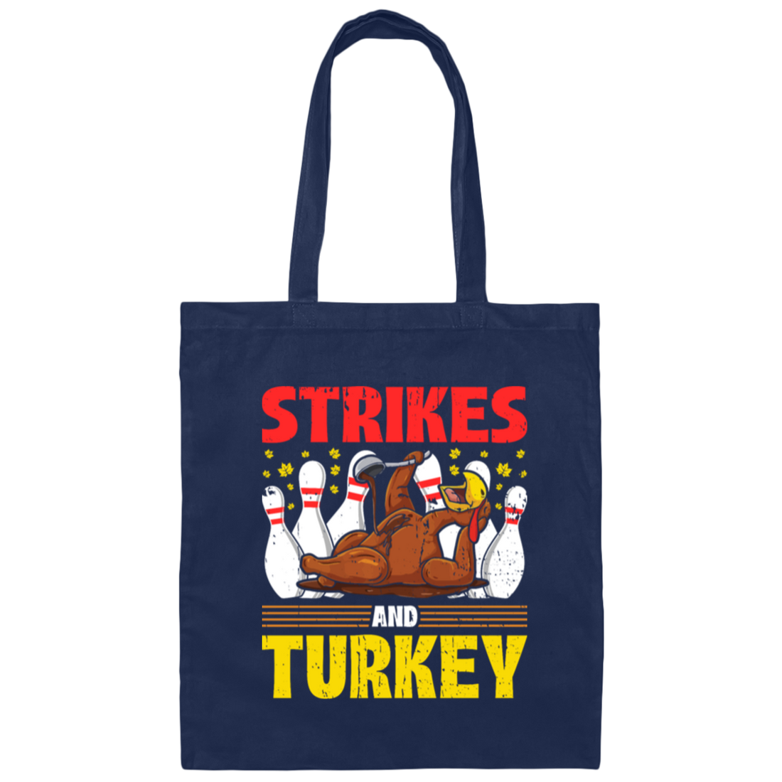 Strikes Gift, Thanksgiving Day Men Women Bowling Canvas Tote Bag