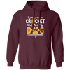 I Just Want To Crochet And Pet My Dog Bets Gift For Dog Lover Pullover Hoodie