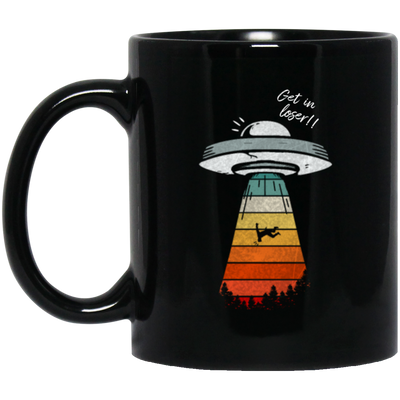 Get In Loser Vintage, Retro Loser, Funny About Loser, Fall Down From UFO Black Mug