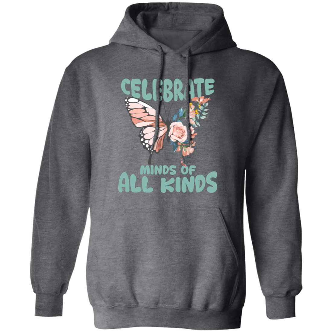 Celebrate Minds Of All Kinds, Butterfly With Half Of Flower Pullover Hoodie