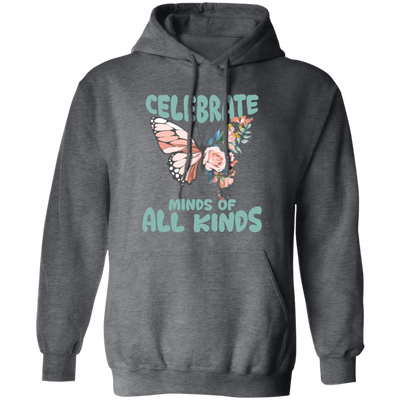 Celebrate Minds Of All Kinds, Butterfly With Half Of Flower Pullover Hoodie