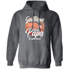 Being Grandpa, Being Papa Is Priceless, Love My Little Princess Pullover Hoodie