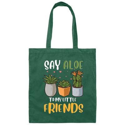 Cute Plant Pun, Funny Say Aloe To My Little Friends, Succulents Lover Gift Canvas Tote Bag