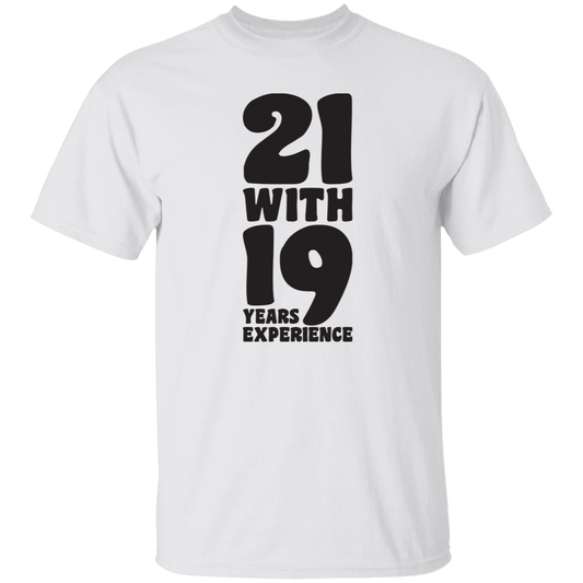21 With 19 Years Experience, 21st Birthday, 21 Years Old Unisex T-Shirt