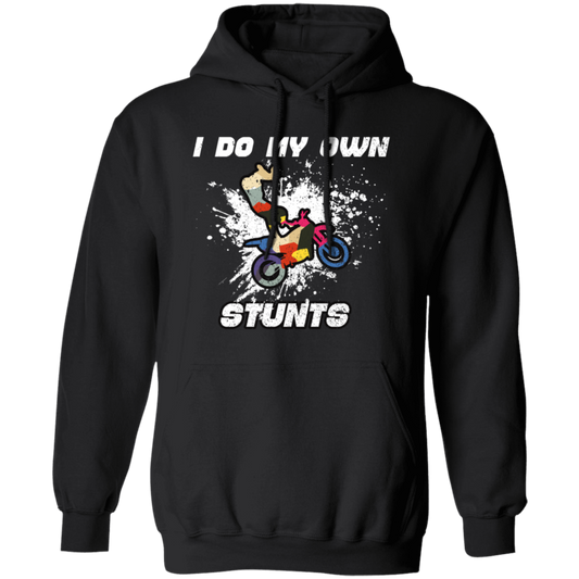 Bike Racer, Rider Lover, I Do My Own, Stunts Love Gift, Best Motor Pullover Hoodie