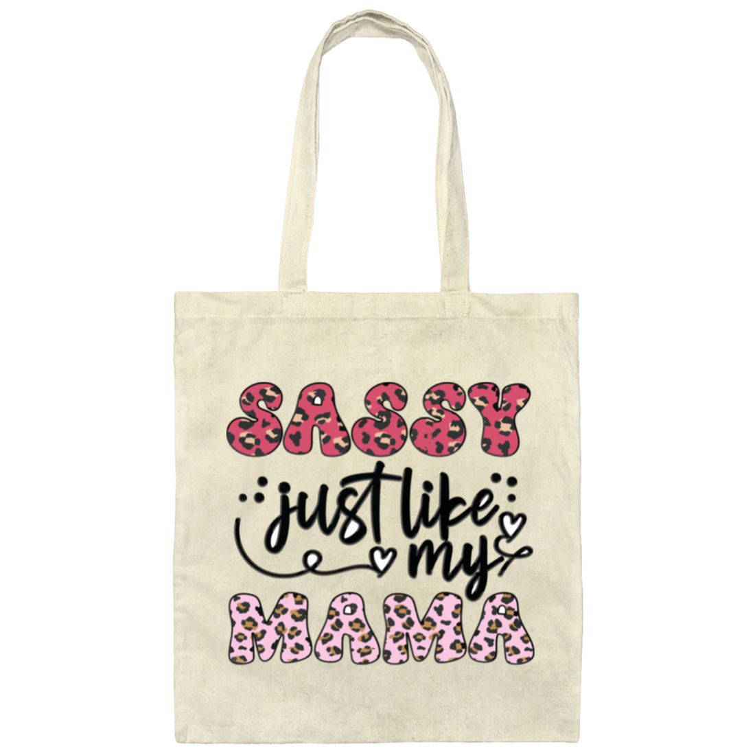 Sassy Just Like My Mama, Mother Leopard Canvas Tote Bag