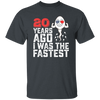 Funny Me I Was A Fastest Birthday Gift 20th, Funny Gift, 20 Years Ago My Birth, I Was Fastest Unisex T-Shirt