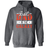 Best Dad In The Galaxy, Best Dad Ever, Best Dad In The World Pullover Hoodie