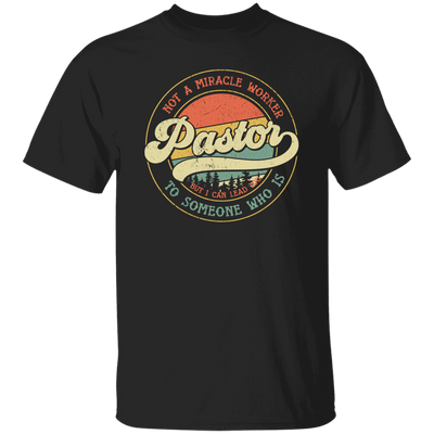 This unisex t-shirt features the statement "Not A Miracle Worker Pastor, But I Can Lead To Someone Who Is" to showcase your role as a leader in your community. With its durable fabric and versatile fit, promote your faith and beliefs in style. Inspire others to follow a higher calling.