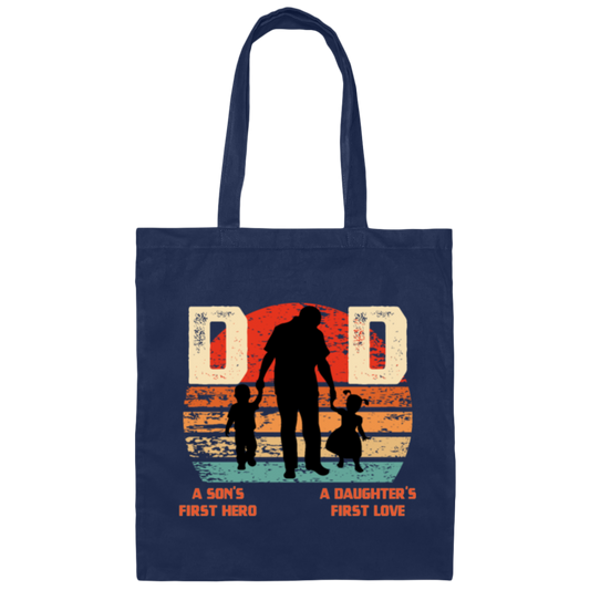 Daddy Gift, Dad Is A Son's First Hero, A Daughter's First Love, Best Dad Canvas Tote Bag