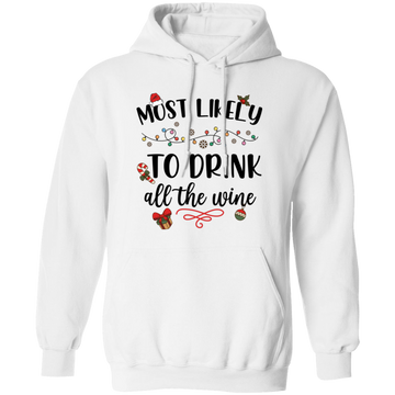 Most Likely To Drink All The Wine, Drinking Christmas, Merry Christmas, Trendy Chrismas Pullover Hoodie
