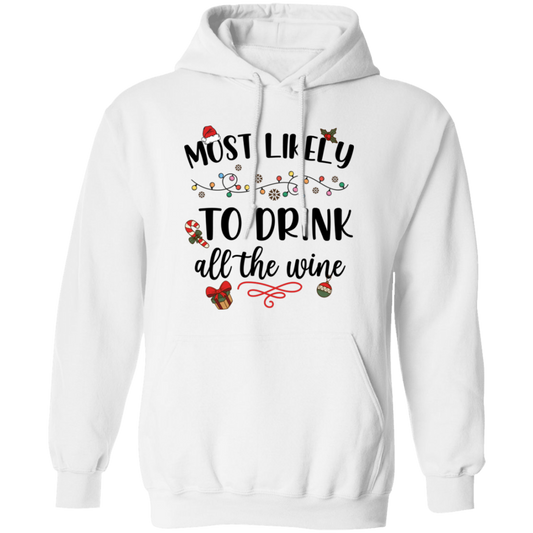 Most Likely To Drink All The Wine, Drinking Christmas, Merry Christmas, Trendy Chrismas Pullover Hoodie