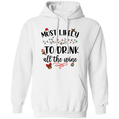 Most Likely To Drink All The Wine, Drinking Christmas, Merry Christmas, Trendy Chrismas Pullover Hoodie