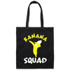 Dabbing Banana Squad, Vegan Food, Fruit Healthy, Lovely Banana Canvas Tote Bag