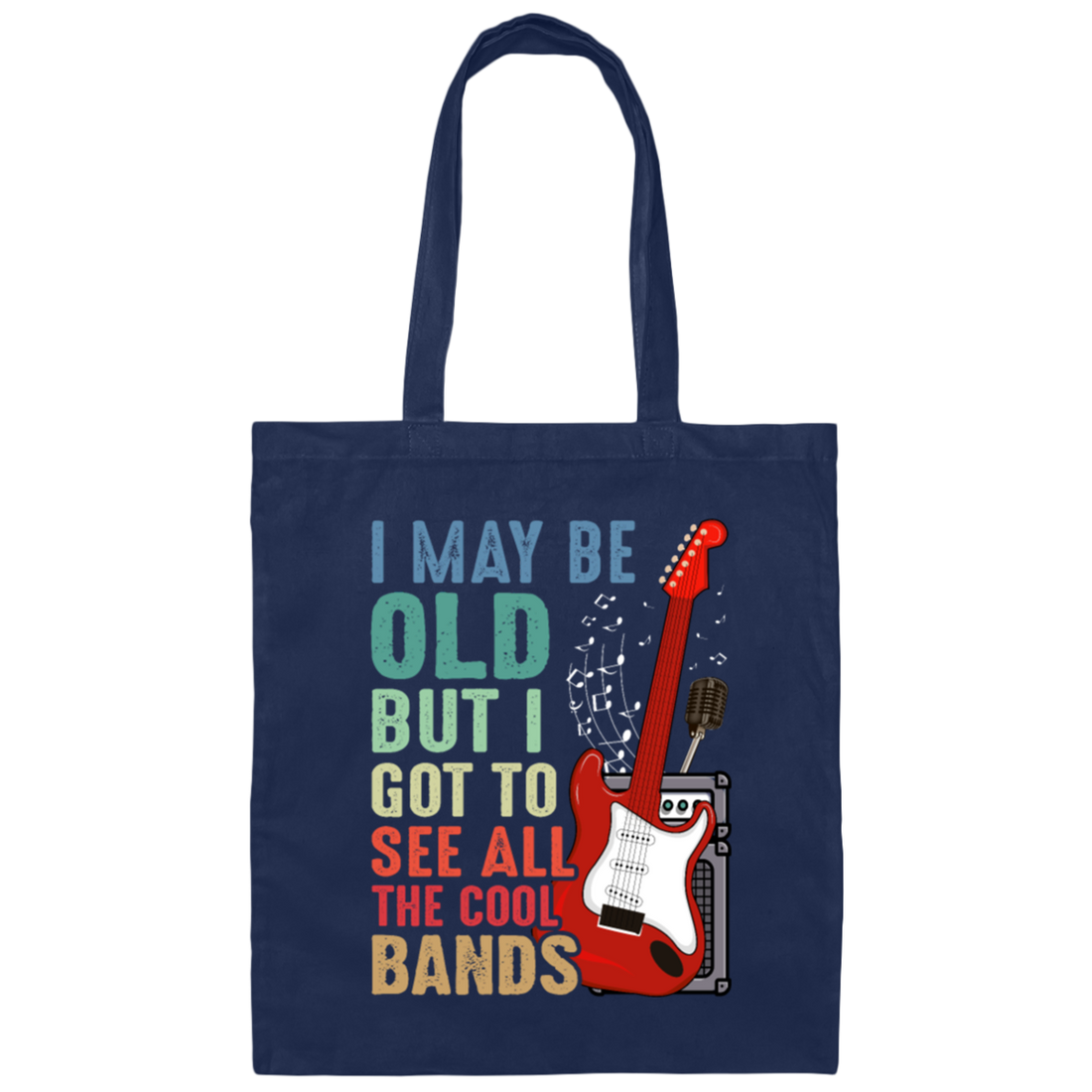 Love Bass Guitar, I Maybe Old But I Got To See All The Cool Bands, Retro Music Canvas Tote Bag