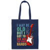 Love Bass Guitar, I Maybe Old But I Got To See All The Cool Bands, Retro Music Canvas Tote Bag