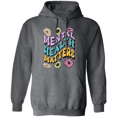 Mental Health Matters, Groovy Mental, Groovy Flower Pullover Hoodie