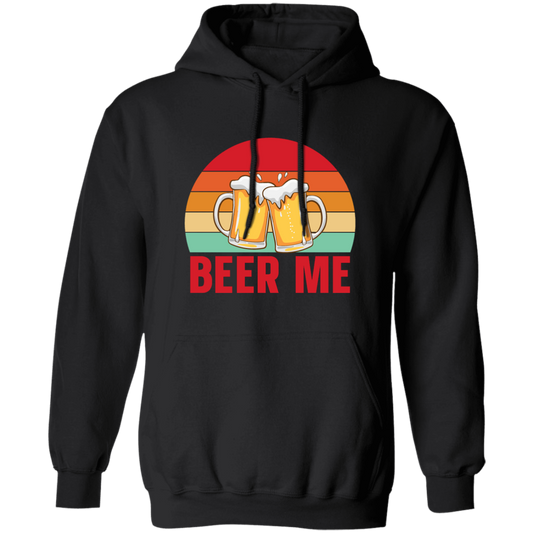 Beer Me, Retro Beer, Cheer Up, Retro Drinking Pullover Hoodie