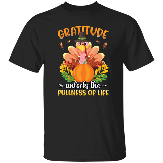 Gratitude Unlocks The Fullness Of Life, Thankful's Day Unisex T-Shirt