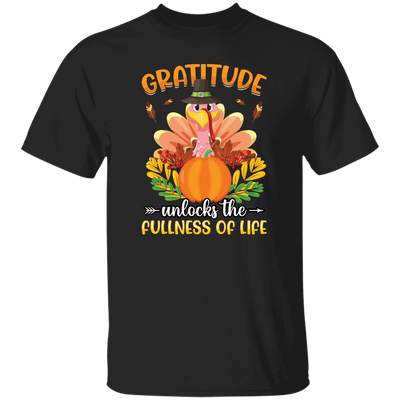 Gratitude Unlocks The Fullness Of Life, Thankful's Day Unisex T-Shirt