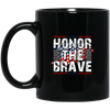 Honor The Brave, Brave American, Brave Army Black Mug