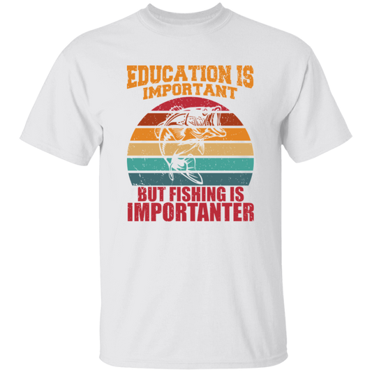 Education Is Important, But Fishing Is Importanter Unisex T-Shirt
