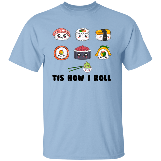 This Is How I Roll, Love Sushi, Rolling The Sushi Unisex T-Shirt