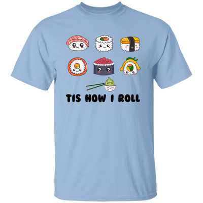 This Is How I Roll, Love Sushi, Rolling The Sushi Unisex T-Shirt