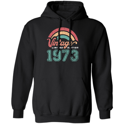 Vintage 1973, Rainbow 1973, Love Gift 1973, Limited Edition 1973 Pullover Hoodie