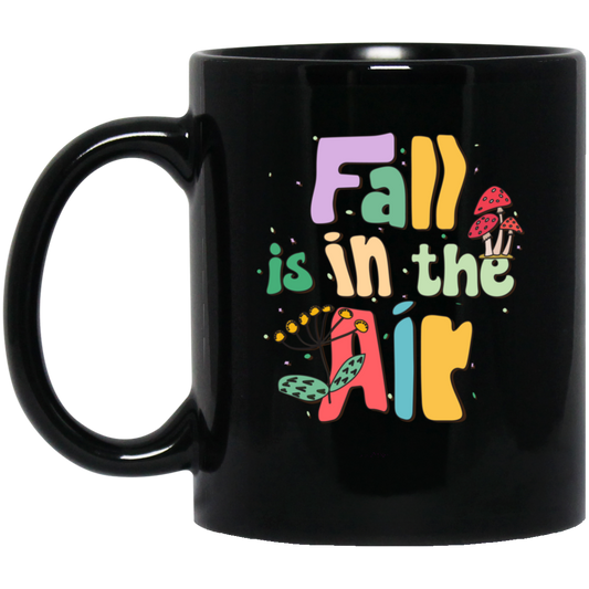 Fall Is In The Air, Fall Season, Fall Vibes, Groovy Fall Black Mug