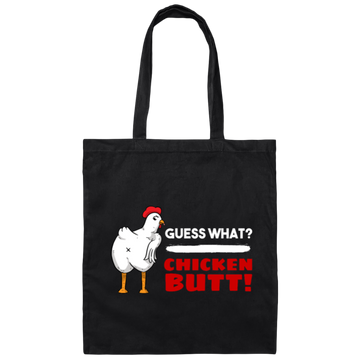 Guess What Chicken Butt, Funny Chicken, Best Chicken, What Butt Canvas Tote Bag