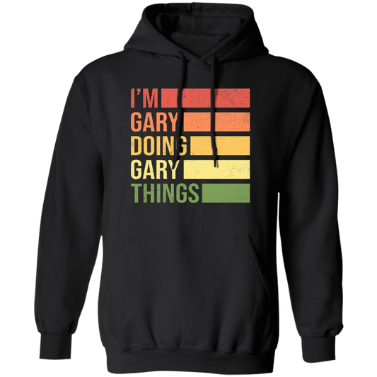 Retro Gary, I_m Gary Doing Gary Things Pullover Hoodie