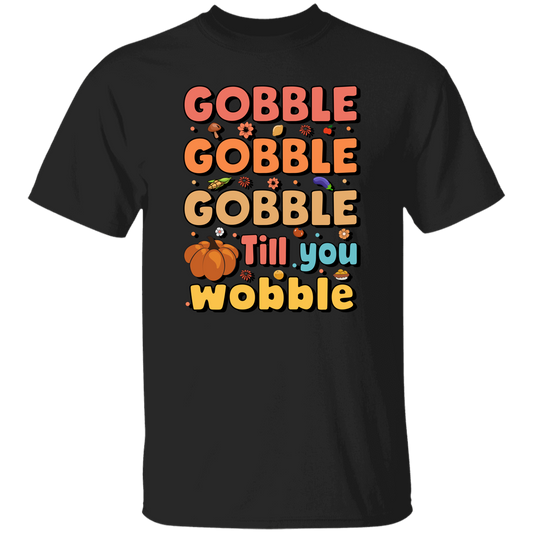 Gobble Till You Wobble, Thankful's Day, Thanksgiving Holiday Unisex T-Shirt