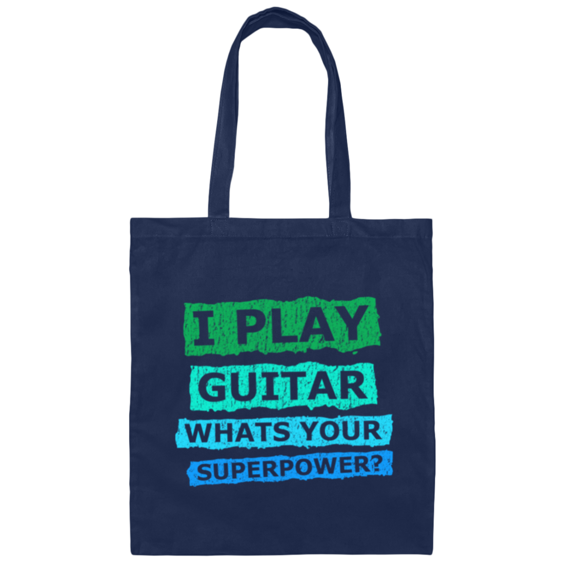 I Play Guitar, Whats Your Supperpower, I Love Guitar, Music Lover Gift Canvas Tote Bag