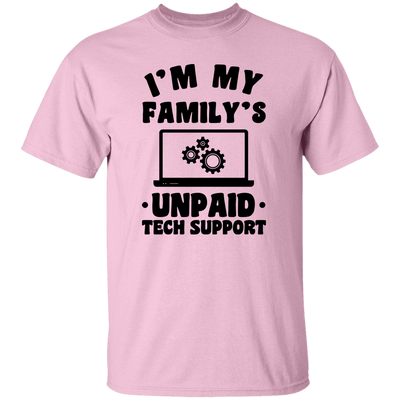 I'm My Family_s Unpaid Tech Support, Setting Laptop Unisex T-Shirt