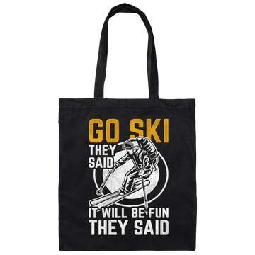 Funny Skiing, Snowboarding Design Quote, They Said It Will Be Fun, Love Ski Canvas Tote Bag