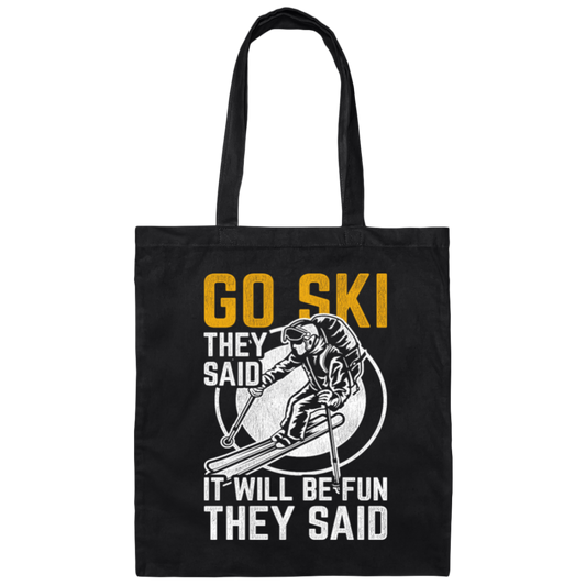 Funny Skiing, Snowboarding Design Quote, They Said It Will Be Fun, Love Ski Canvas Tote Bag