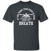 If You Think Your Sport Is Hard, Try Doing It While Holding Your Breath, Swim Lover Unisex T-Shirt