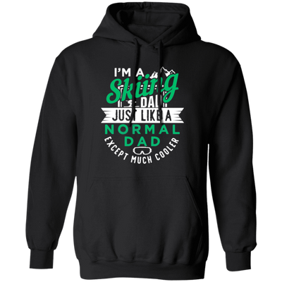 Cool Skiing Dad, I Am A Skiing Dad, Love To Skiing, Gift For Dad Ski Pullover Hoodie