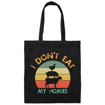 I Don't Eat My Homies - Funny Vegan and Vegetarian Canvas Tote Bag