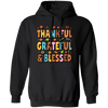 Groovy Thankful, Groovy Grateful, Blessed, Thanksgiving Pullover Hoodie