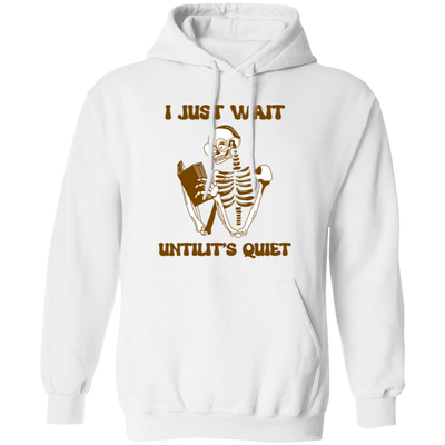 I Just Want Untilit's Quiet, Skeleton Reading Books Pullover Hoodie