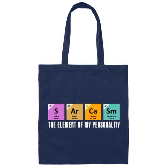 Chemistry Sarcasm, The Element Of My Personality, Best Of Sarcasm Canvas Tote Bag