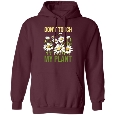 Chrysanthemum Lover Gift, Don't Touch My Plant Pullover Hoodie