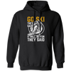 Funny Skiing, Snowboarding Design Quote, They Said It Will Be Fun, Love Ski Pullover Hoodie