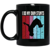 Freerunner Likes Extreme Sports Perfect For Your Running Climbing I Do My Own Stunts Black Mug