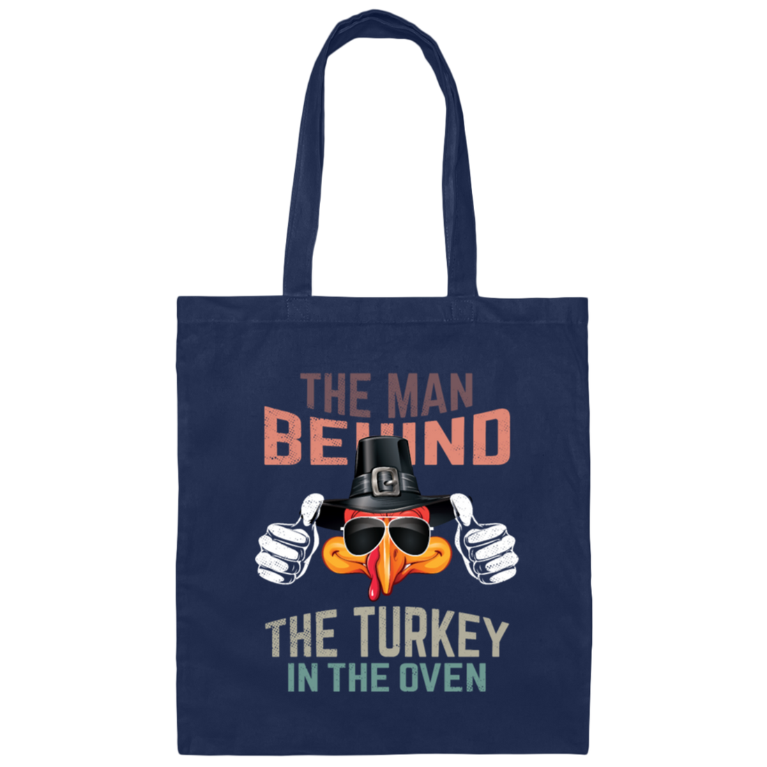 Saying The Man Behind Turkey In Oven Thanksgiving Men Costumes Gift Canvas Tote Bag