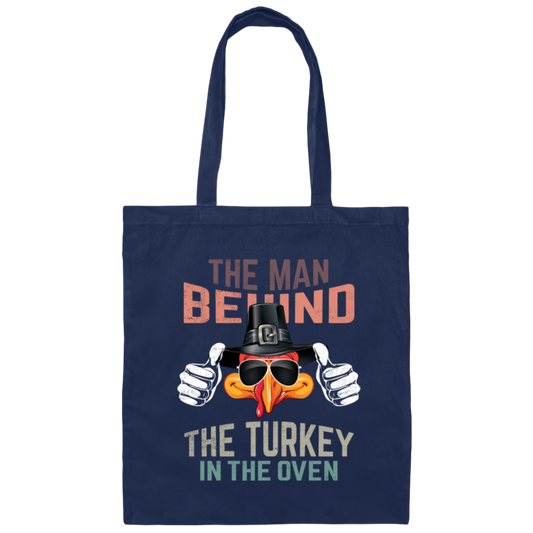 Saying The Man Behind Turkey In Oven Thanksgiving Men Costumes Gift Canvas Tote Bag