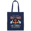 Saying The Man Behind Turkey In Oven Thanksgiving Men Costumes Gift Canvas Tote Bag