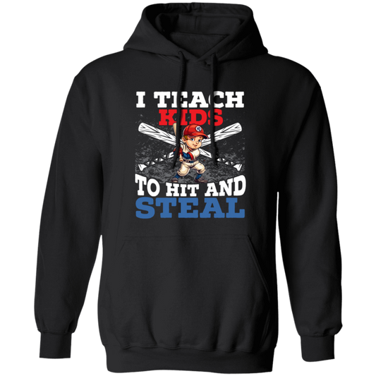 I Teach Kids To Hit And Steal, Super Baseball Player Pullover Hoodie